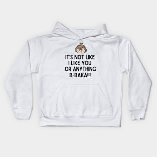 I like you B-baka. Kids Hoodie